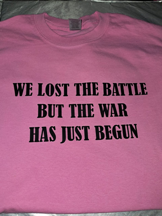 War has just begun t-shirt